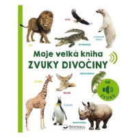 Moje velká kniha Zvuky divočiny Svojtka & Co. s. r. o.