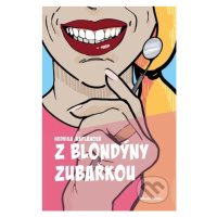 Z blondýny zubařkou - Hedvika Kaplánová - kniha z kategorie Beletrie