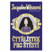 Čtyřlístek pro štěstí - Jacqueline Wilsonová, Nick Sharratt