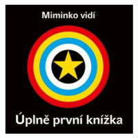 Miminko vidí - Úplně první knížka - kolektiv autorů