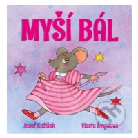 Myší bál - Josef Kožíšek, Vlasta Švejdová - kniha z kategorie Pro děti