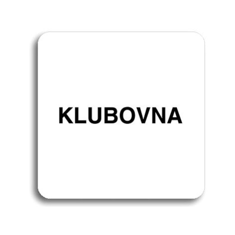 Accept Piktogram "klubovna" (80 × 80 mm) (bílá tabulka - černý tisk bez rámečku)
