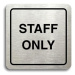 Accept Piktogram "staff only II" (80 × 80 mm) (stříbrná tabulka - černý tisk)