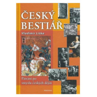 Český bestiář - Pátraní po smyslu českých dějin