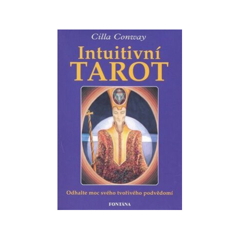 Intuitivní tarot - Odhalte moc svého tvořivého podvědomí - Cilla Conway
