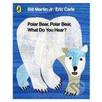 Polar Bear, Polar Bear, What Do You Hear? - Bill Martin, Eric Carle - kniha z kategorie Pro děti