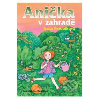 Anička v zahradě - Ivana Peroutková, Eva Mastníková (ilustrátor) - kniha z kategorie Beletrie pr