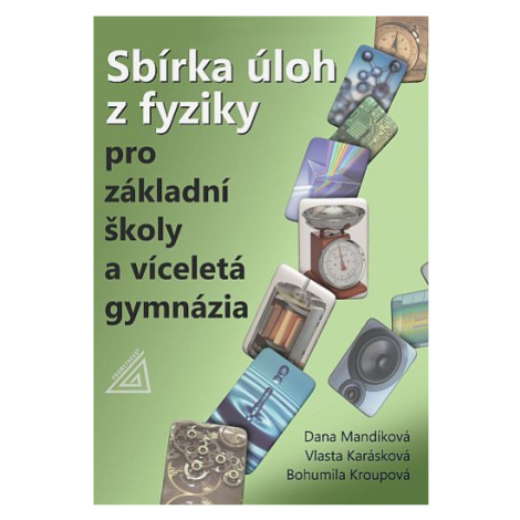 Sbírka úloh z fyziky pro ZŠ a víceletá gymnázia (kniha + CD) - D. Mandíková – V. Karásková – B. 