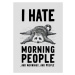 Ilustrace I Hate Morning People, Andreas Magnusson, 30 × 40 cm