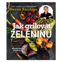 Jak grilovat zeleninu - Steven Raichlen