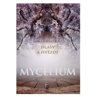 Mycelium Hlasy a hvězdy