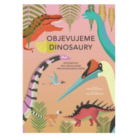 Objevujeme dinosaury - Infografiky pro odhalování prehistorického světa - Giulia De Amicisová, C