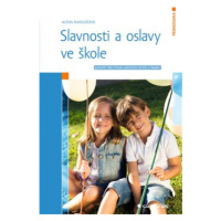 Slavnosti a oslavy ve škole - Alena Rakoušová