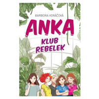 ANKA klub rebelek - Barbora Voráčová, Pavel Poncar (Ilustrátor) - kniha z kategorie Beletrie pro