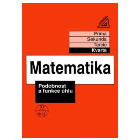 Matematika pro nižší ročníky víceletých gymnázií - Podobnost a funkce úhlu (kvarta) - Jiří Herma