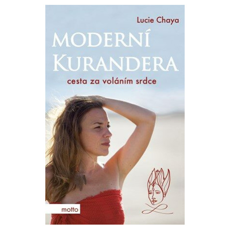 Moderní kurandera - Lucie Chaya MOTTO