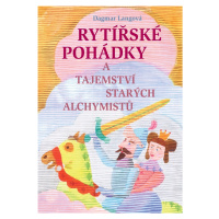 Rytířské pohádky a tajemství starých alchymistů