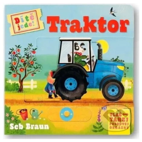 Dítě jede! - Traktor (Tlač - tahej - posouvej obrázky) - kniha z kategorie Pro děti Svojtka&Co.