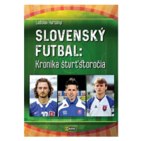 Slovenský futbal: Kronika štvrťstoročia