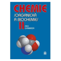 Chemie pro gymnázia II. - Organická a biochemie