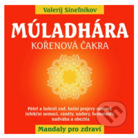 Múladhára - Kořenová čakra - Valerij Sineľnikov - kniha z kategorie Alternativní medicína