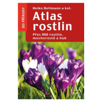 Atlas rostlin - Přes 900 rostlin, mechorostů a hub Euromedia Group, a.s.