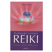 Praktická cvičení Reiki - Světové systémy Reiki v praxi