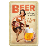 Plechová cedule Beer Always a Good Idea, 30 × 20 cm