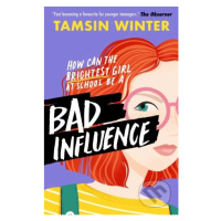 Bad Influence - Tamsin Winter - kniha z kategorie Beletrie pro děti