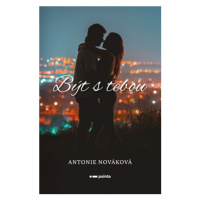 Být s tebou | Antonie Nováková