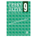 Český jazyk pro ZŠ 9, metodická příručka - Eva Hošnová, Ivana Bozděchová, Olga Čelišová