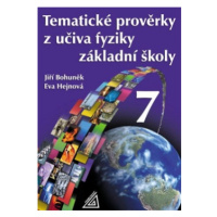 Tematické prověrky z učiva fyziky pro 7. ročník ZŠ Prometheus nakladatelství