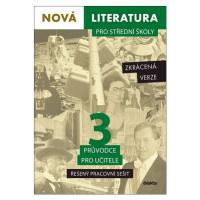 Nová literatura pro střední školy 3 - Řešený pracovní sešit/zkrácená verze/