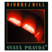 Divokej Bill: Svatá pravda - CD