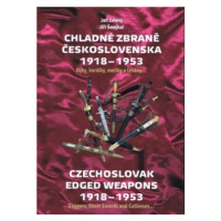 Chladné zbraně Československa 1918-1953 - Jiří Šmejkal, Jan Zelený