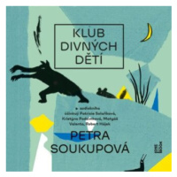 Klub divných dětí - Petra Soukupová - audiokniha