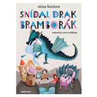 Snídal drak bramborák - Alena Šotolová