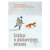 Líška s dúhovými očami - Mária Lazárová, Andrea Tachezy (ilustrátor) - kniha z kategorie Pro dět