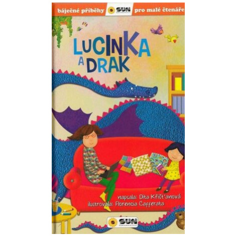 Lucinka a drak - Báječné příběhy pro malé čtenáře - Florencia Cafferata, Dita Křišťanová SUN