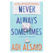 Never Always Sometimes - Adi Alsaid - kniha z kategorie Beletrie pro děti