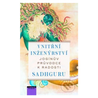 Vnitřní inženýrství (Jogínův průvodce k radosti) - Sadhguru - kniha z kategorie Pozitivní myšlen