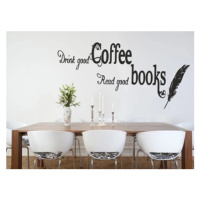 Nálepka na zeď s textem DRINK GOOD COFFEE, READ GOOD BOOKS 100 x 200 cm