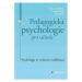 Pedagogická psychologie pro učitele - Psychologie ve výchově a vzdělávání