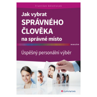 Kniha: Jak vybrat správného člověka na správné místo od Bělohlávek František