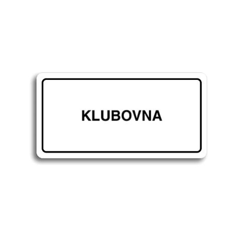 Accept Piktogram "KLUBOVNA" (160 × 80 mm) (bílá tabulka - černý tisk)