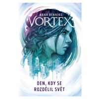 Vortex Den, kdy se rozdělil svět (1. díl)