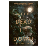 All the Dead Lie Down - Kyrie McCauley - kniha z kategorie Sci-fi, fantasy a komiksy