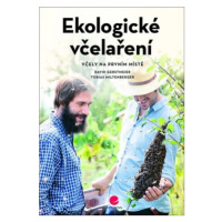 Ekologické včelaření - Včely na prvním místě - David Gerstmeier, Tobias Miltenberger