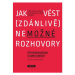 Jak vést (zdánlivě) nemožné rozhovory - Velmi praktický návod, jak se domluvit téměř s každým