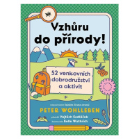 Vzhůru do přírody! - 52 venkovních dobrodružství a aktivit GRADA Publishing, a. s.